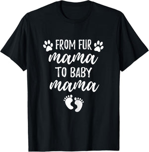 from Fur Mama to Baby Mama Pregnancy Announcement T-Shirt - T-Shirt | Black