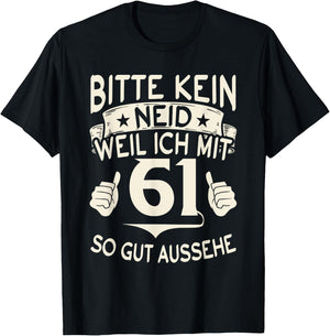 Bitte keine Eneid weil ich mit 61 so gut aussehe 61 Birthday , black, s T-Shirt - T-Shirt | Black