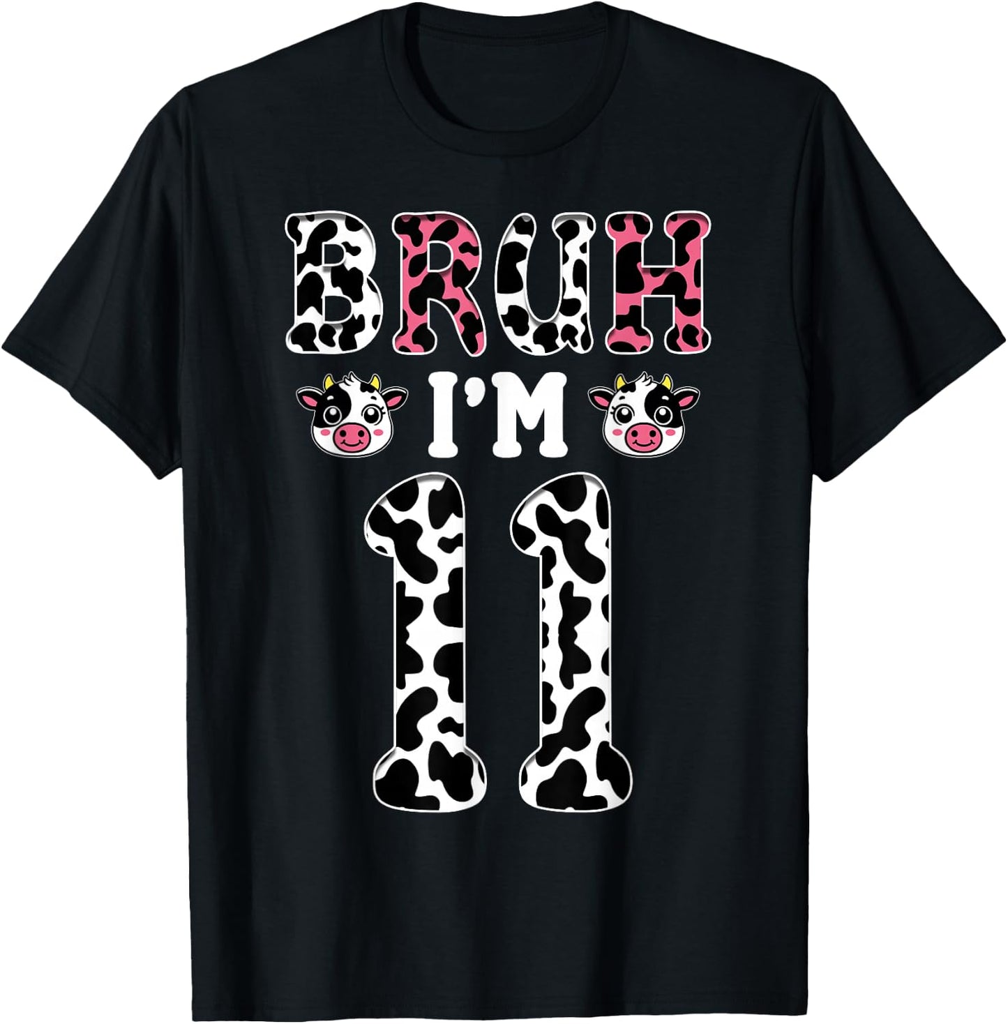 Bruh I'm 11 Year Old Birthday Cow Bruh It's My 11th Birthday T-Shirt - T-Shirt | Black