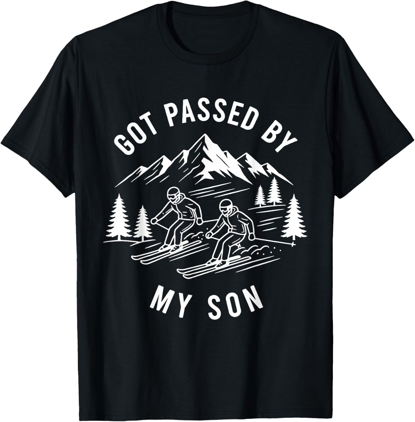 Got Passed By My Son Shirt, Funny Ski Dad T-Shirt - T-Shirt | Black