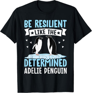 Be Resilient Like The Determined Adelie Penguin Owner bird T-Shirt - T-Shirt | Black