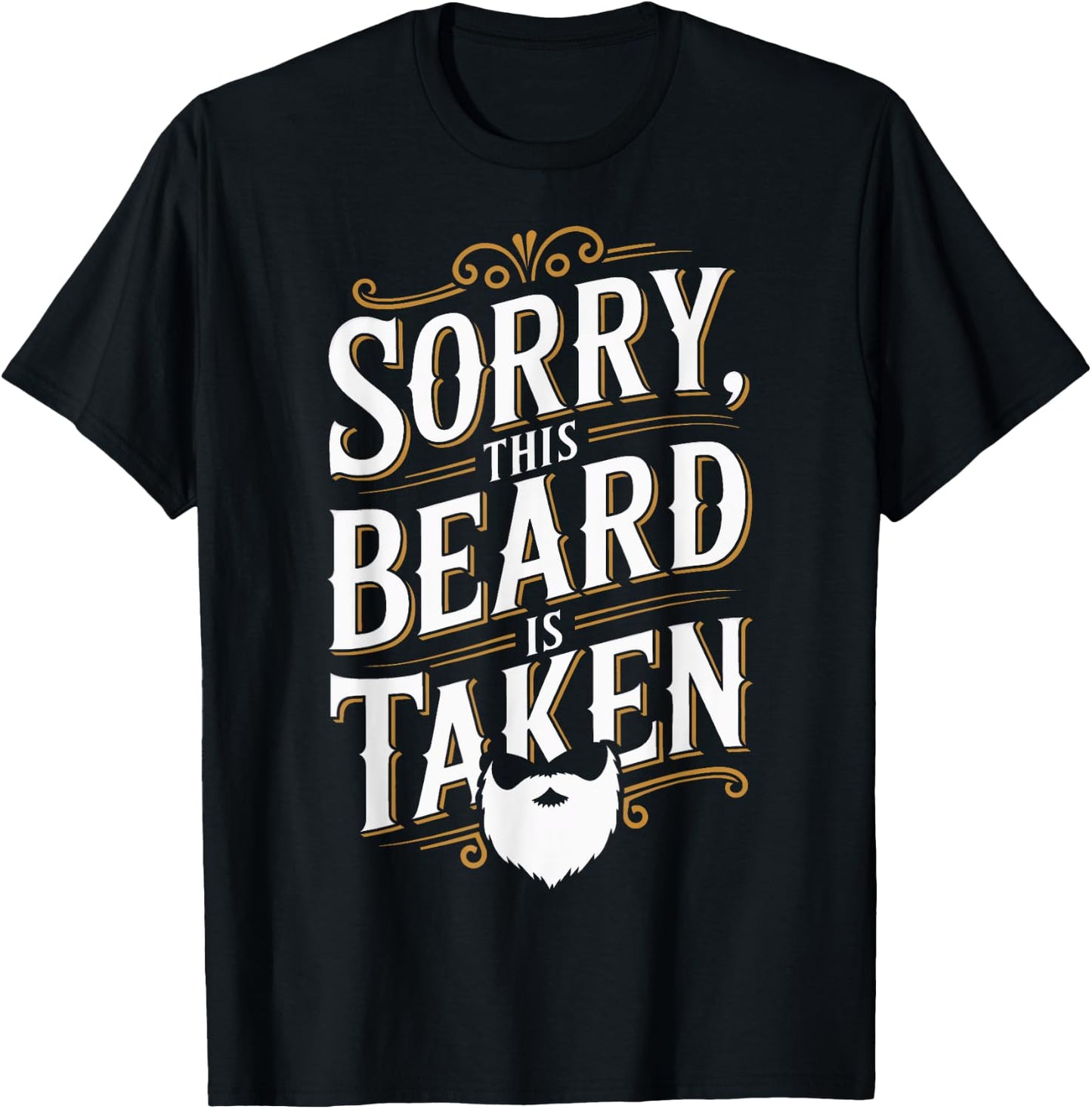 Sorry This Beard Is Taken Valentines Day Bearded Man T-Shirt - T-Shirt | Black