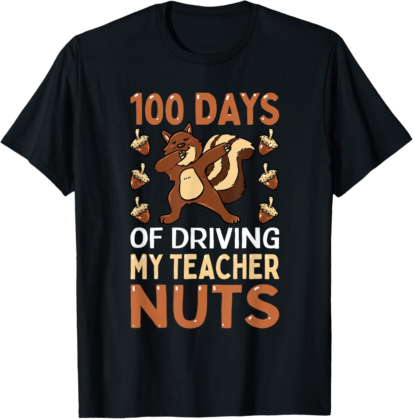 100 Days of Driving My Teacher Nuts Dabbing Squirrel School T-Shirt - T-Shirt | Black