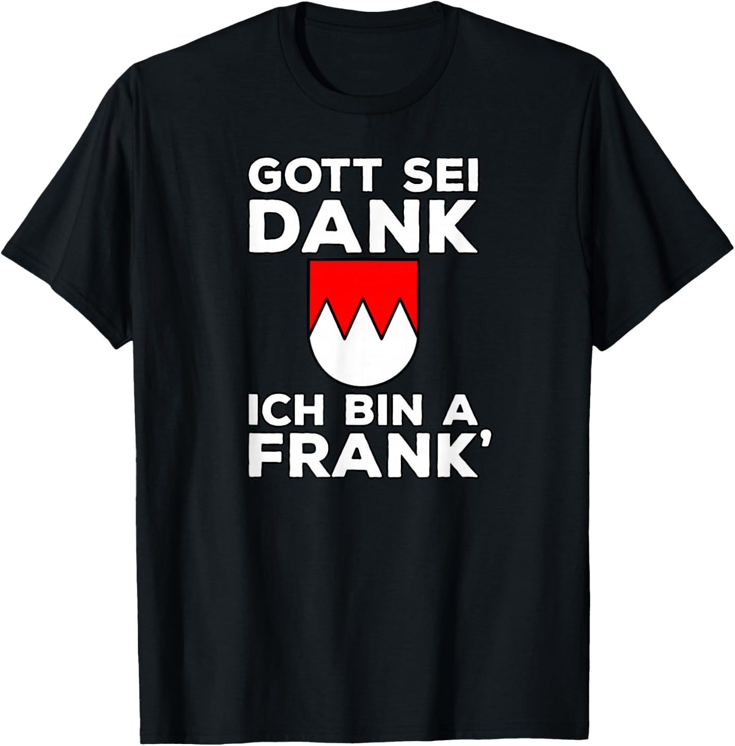 with German Text "Gott Sei Dank Ich Bin A Frank" [God Sei Dank], black, s T-Shirt - T-Shirt | Black