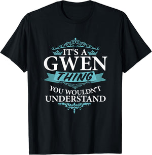 It's a GWEN Thing you wouldn't Understand V4 T-Shirt - T-Shirt | Black