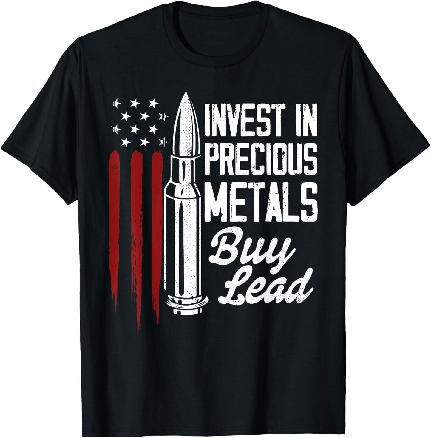 Invest In Precious Metals Gun Rights Bullet 2nd Amendment T-Shirt - T-Shirt | Black