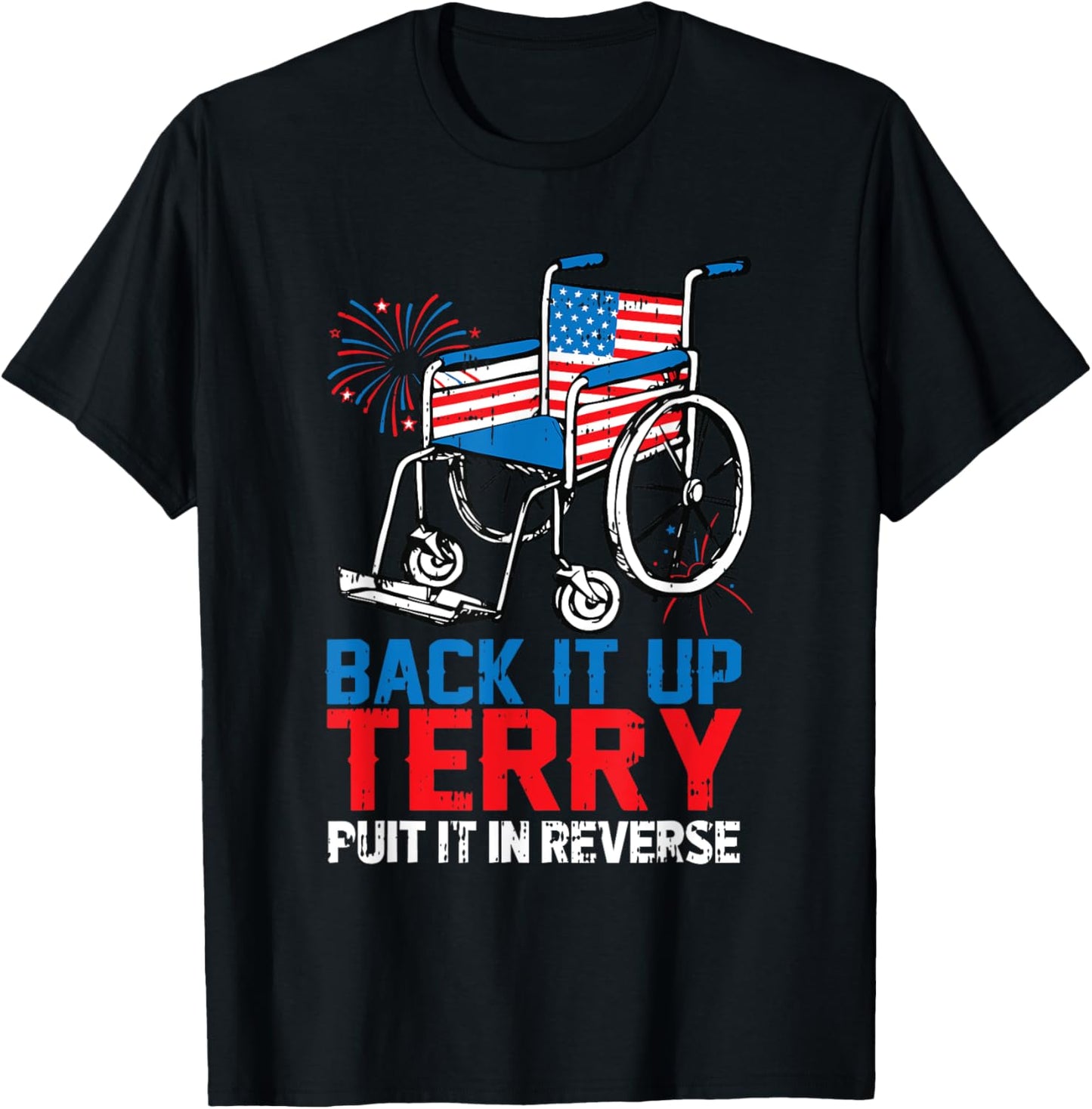 Back It Up Terry 4th Of July Funny Patriotic American Flag T-Shirt - T-Shirt | Black