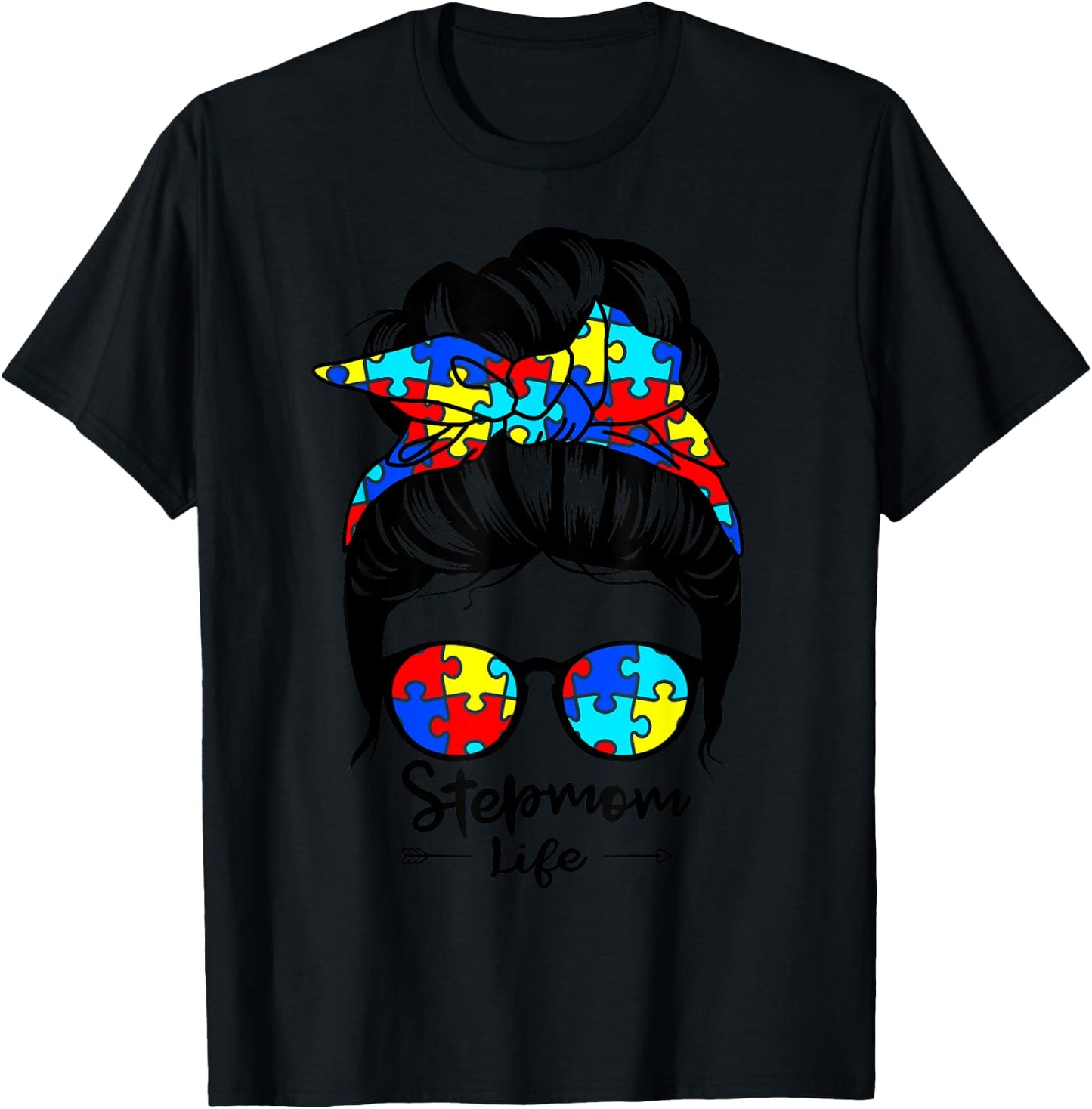 Stepmom Life Messy Bun Hair Autism Step-Mom Autism Awareness T-Shirt - T-Shirt | Black