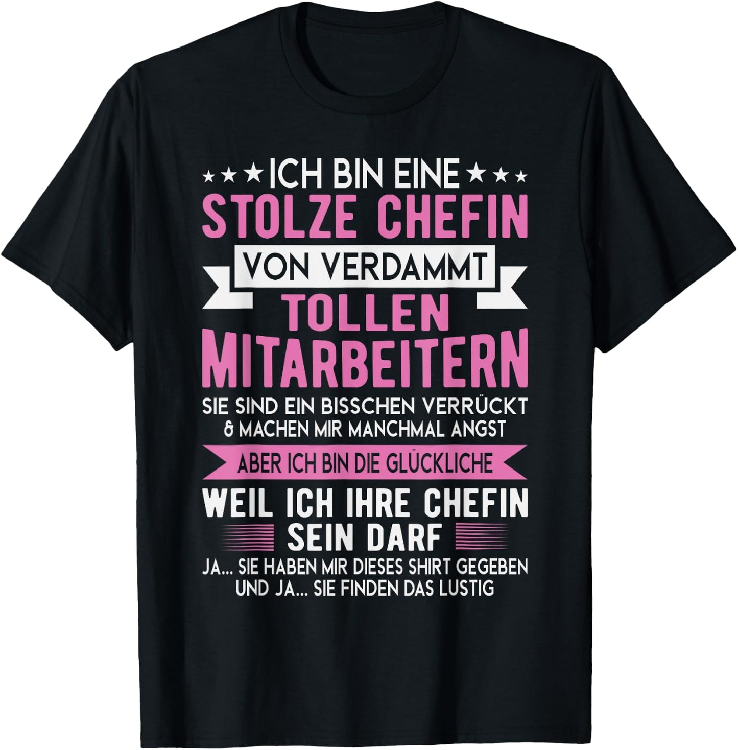 with German Text "Ich Bin Eine Stolze Chefin Von Verdammt Tollen Mitarbeitern", black T-Shirt - T-Shirt | Black