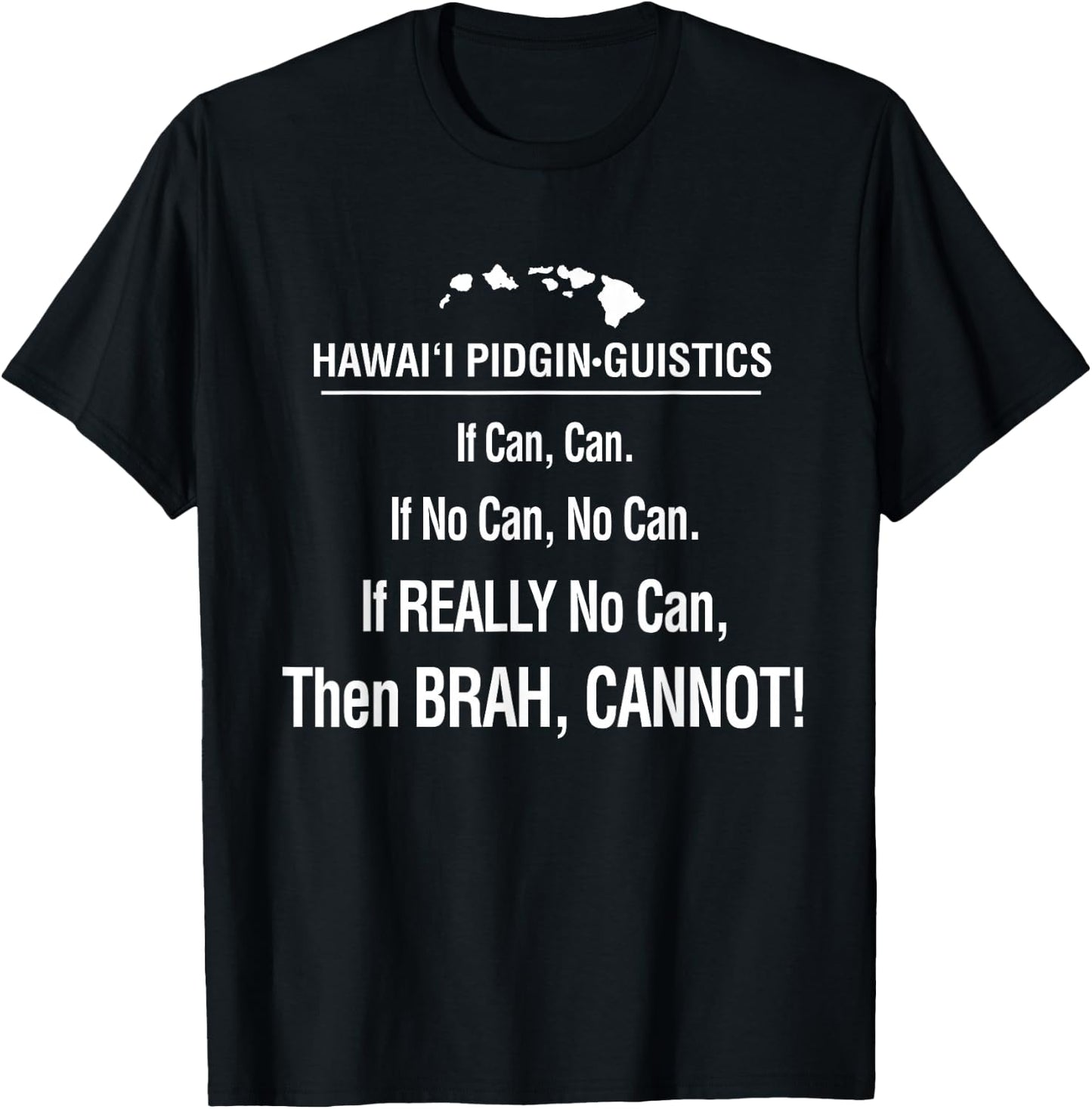 If Can, No Can, Cannot Hawaii Pidgin Funny Hawaiian 808 T-Shirt - T-Shirt | Black