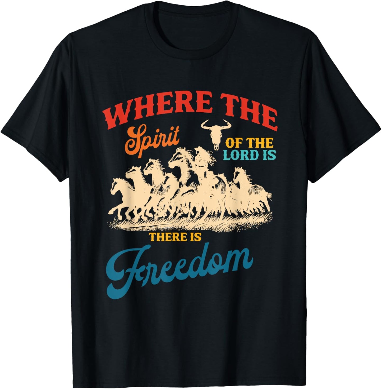 Where The Spirit Of The Lord Is There Is Freedom T-Shirt - T-Shirt | Black