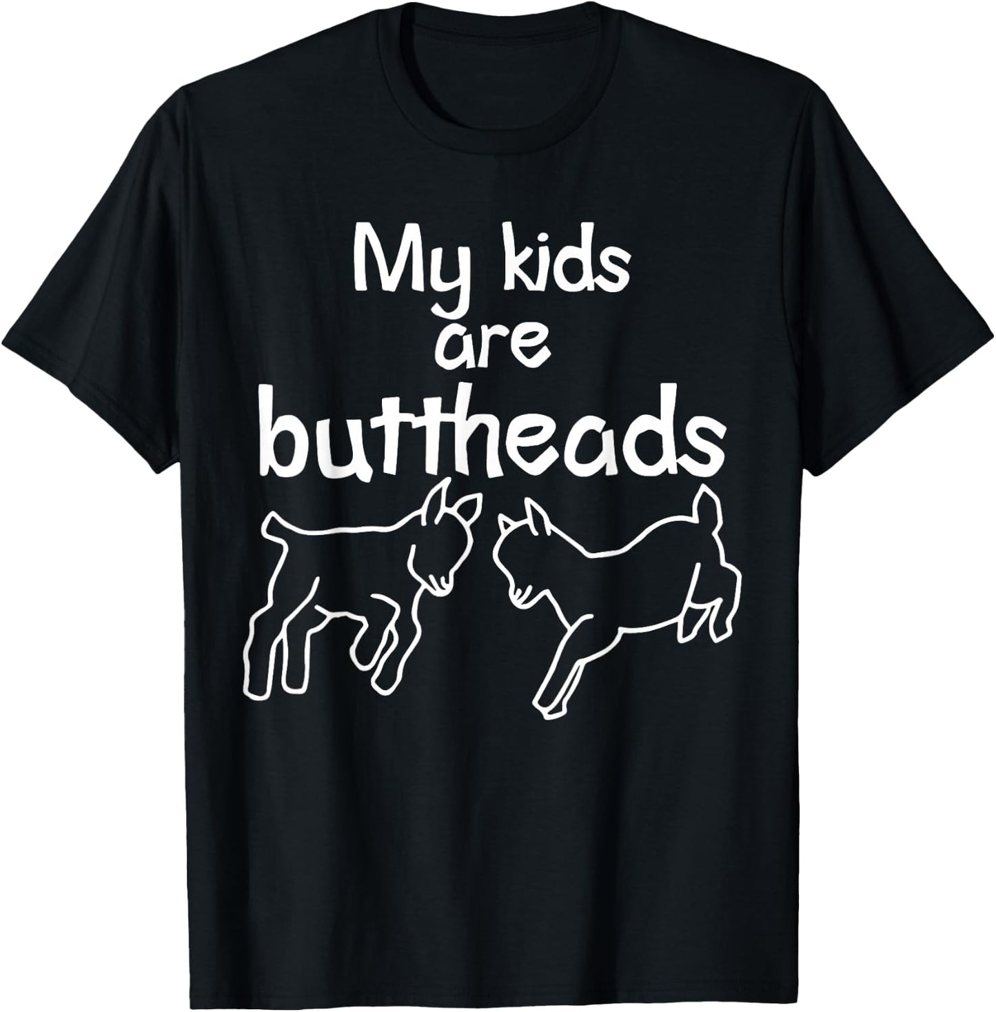 My Kids Are Buttheads Funny Goat Mom Goat Lover & Farmer T-Shirt - T-Shirt | Black