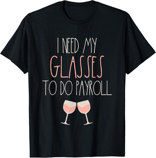 Because Payroll Wine Glasses Funny HR Payroll Specialist T-Shirt - T-Shirt | Black