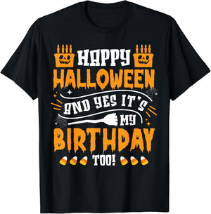 Happy Halloween And Yes It's My Birthday Scary Costume T-Shirt - T-Shirt | Black