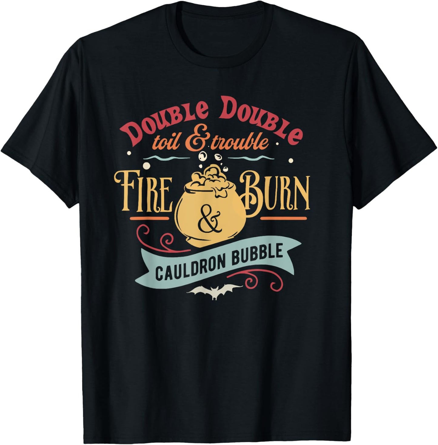 Double Double Toil And Trouble Fire Burn Retro T-Shirt - T-Shirt | Black