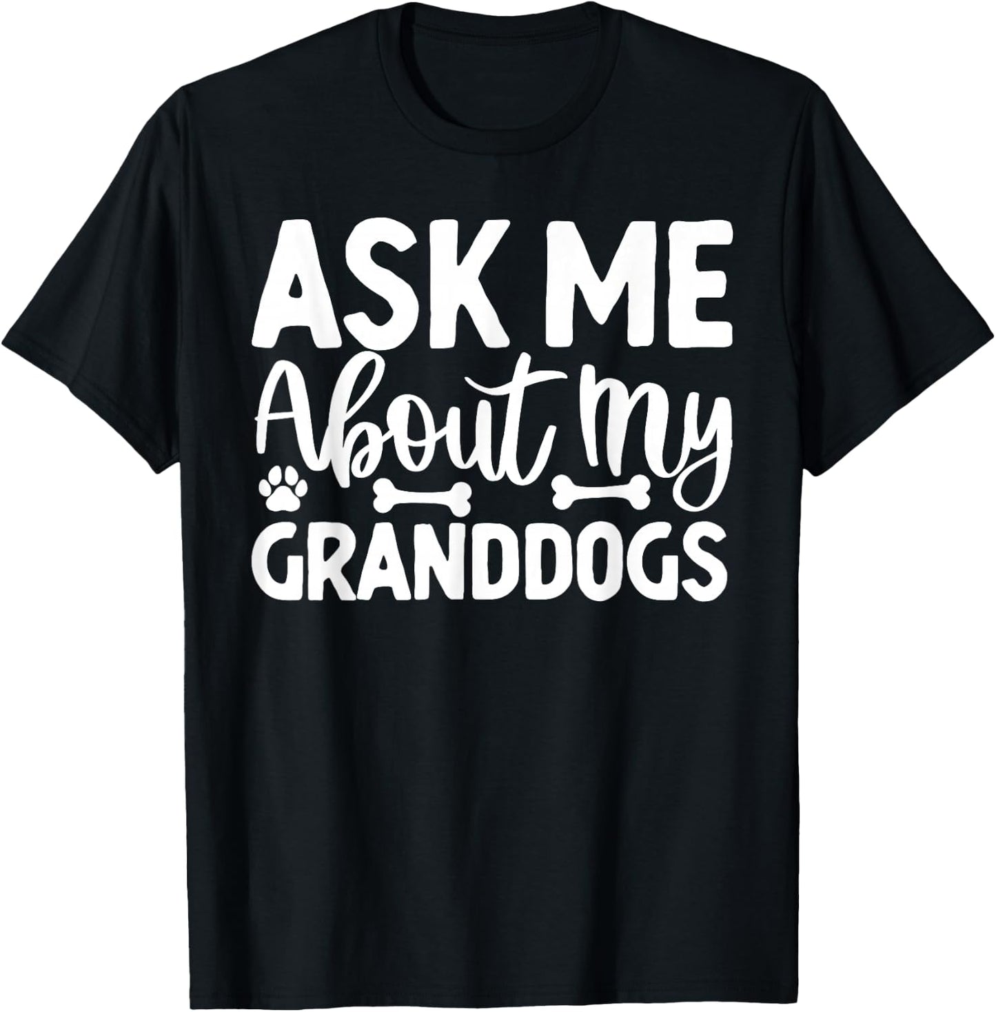 Ask me about my Granddogs Dog Grandpa T-Shirt - T-Shirt | Black