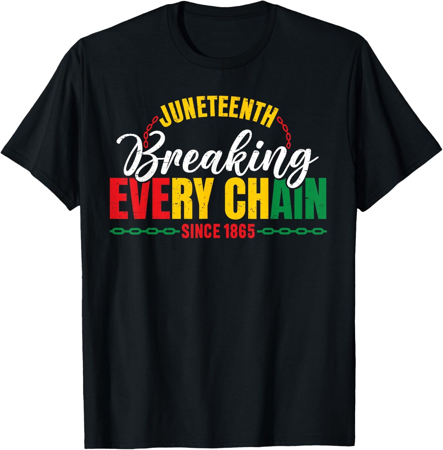 Juneteenth Breaking Every Chain Since 1865 Men Women Kids T-Shirt - T-Shirt | Black