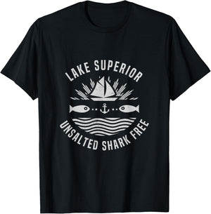 Lake Superior Unsalted Shark Free Great Lakes Fishing T-Shirt - T-Shirt | Black