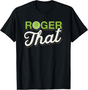 Roger that - Funny Tennis T-Shirt - T-Shirt | Black