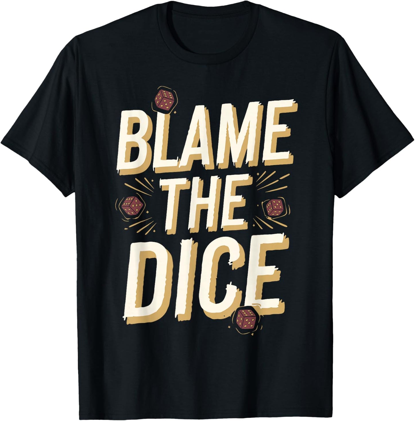 Craps Player Blame The Dice Craps T-Shirt - T-Shirt | Black