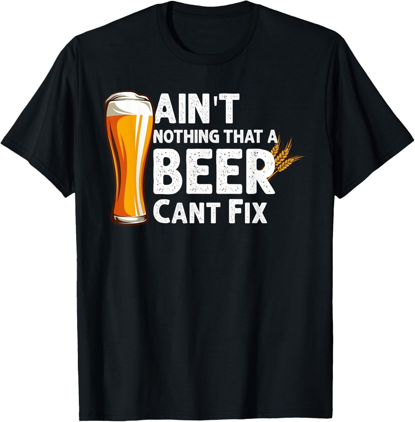 Aint Nothing That A Beer Cant Fix Drinking T-Shirt - T-Shirt | Black