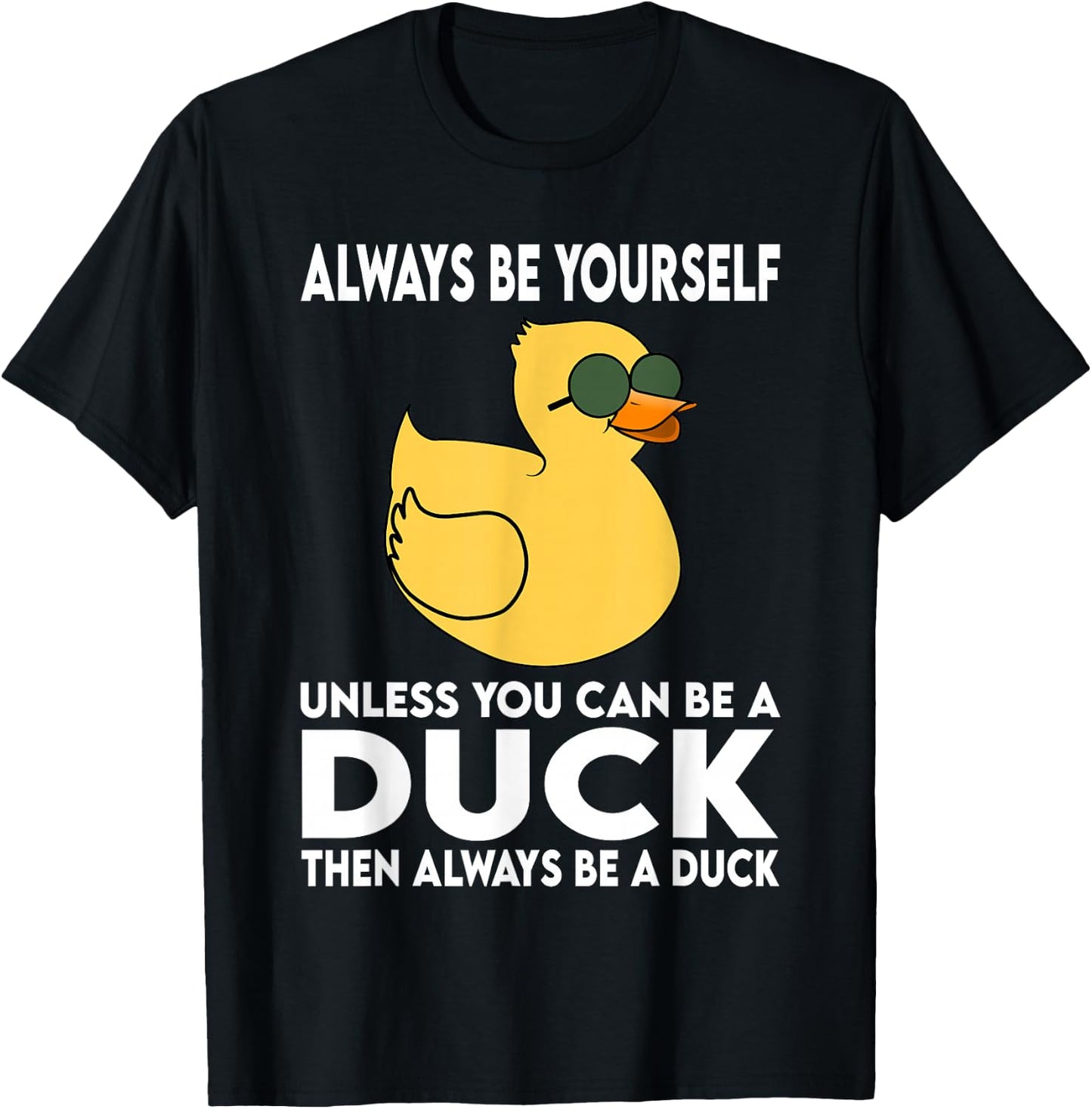 Always Be Yourself Unless You Can Be A Duck Duck Lovers T-Shirt - T-Shirt | Black