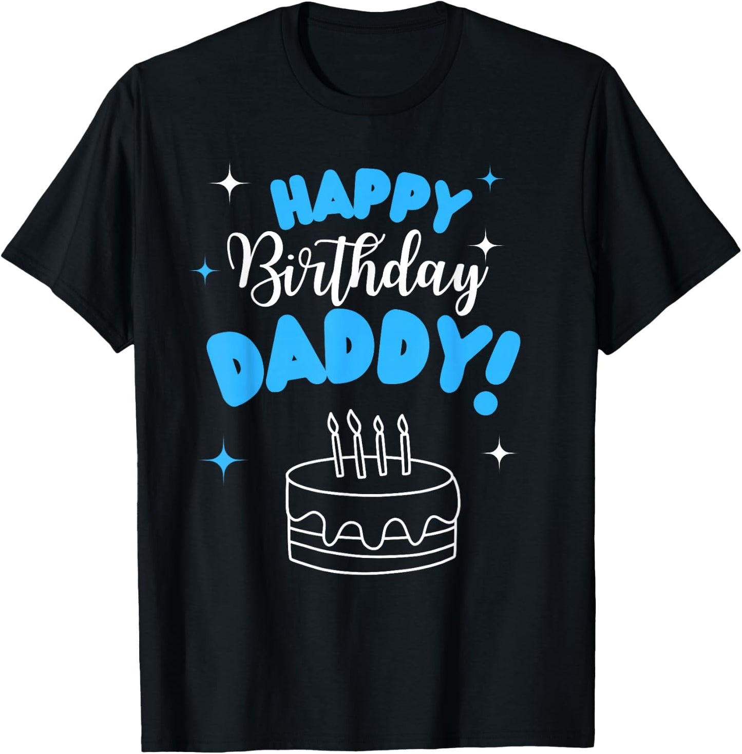 Happy Birthday Daddy Dad Birthday Bday Costume Family Party T-Shirt - T-Shirt | Black