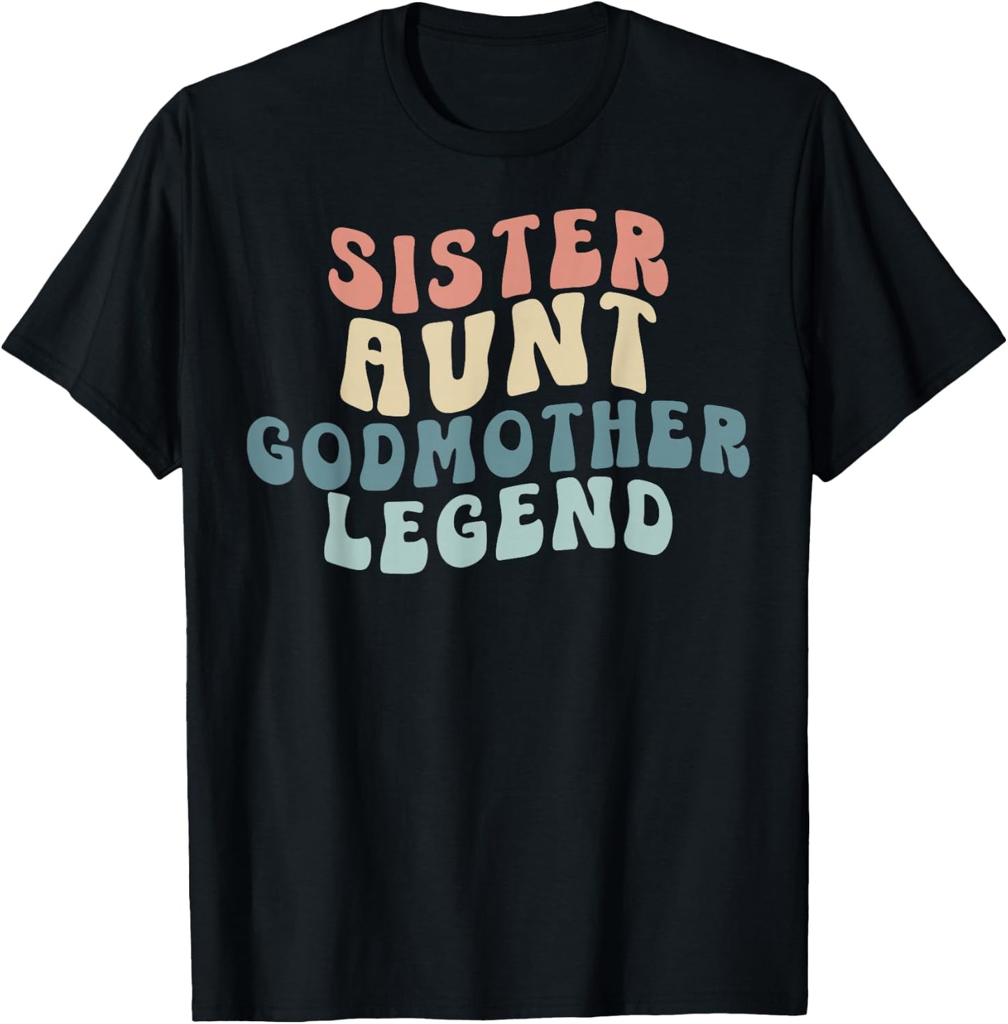 Sister Aunt Godmother Legend Family Auntie T-Shirt - T-Shirt | Black
