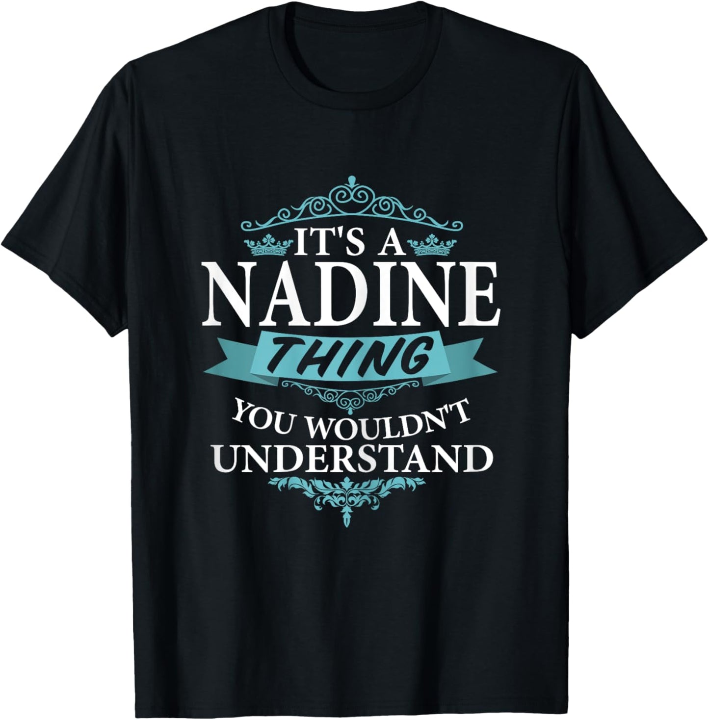 It's a NADINE wouldn't Understand V4 T-Shirt - T-Shirt | Black