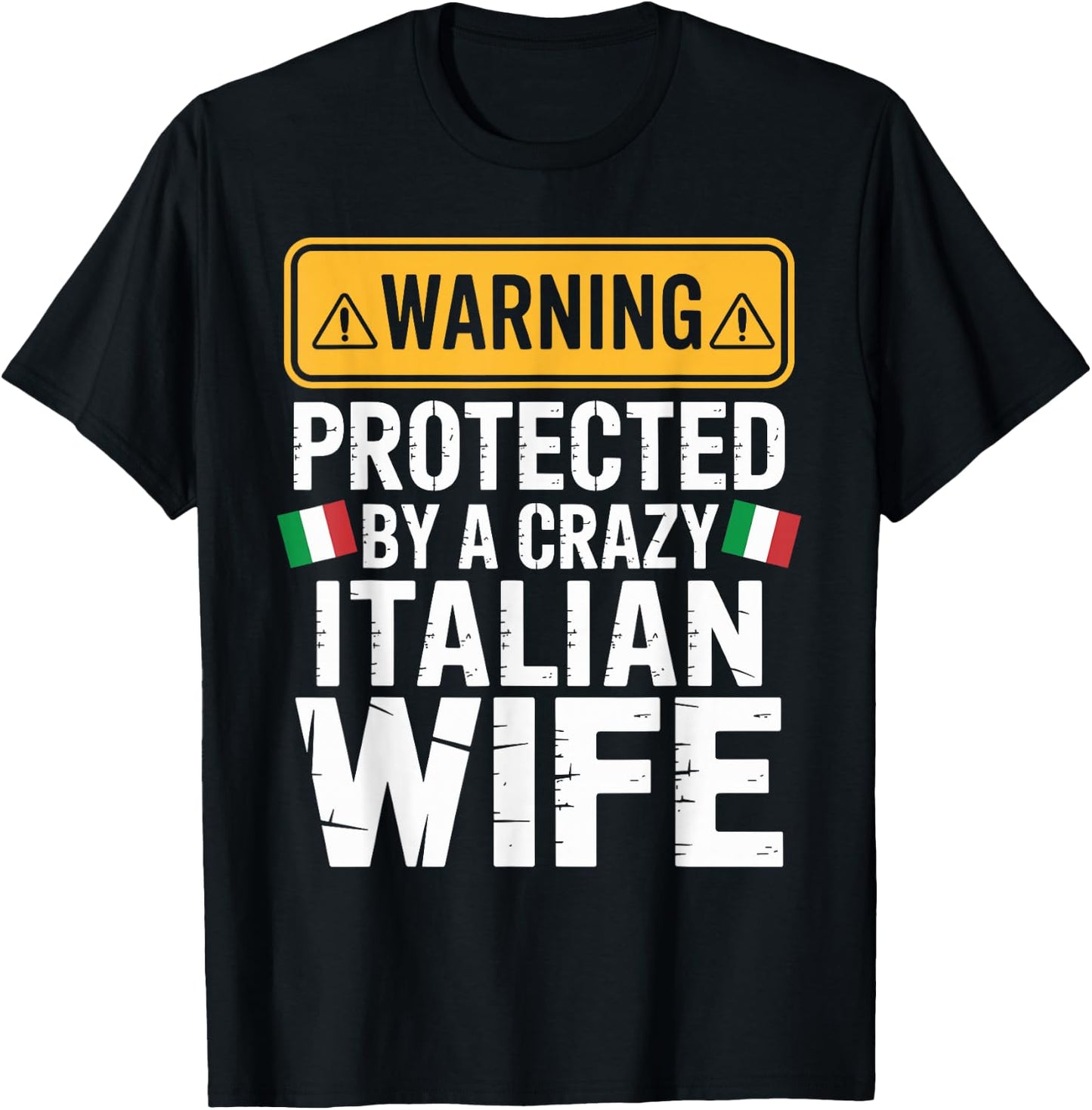 Warning Protected by A Crazy Italian Wife T-Shirt - T-Shirt | Black