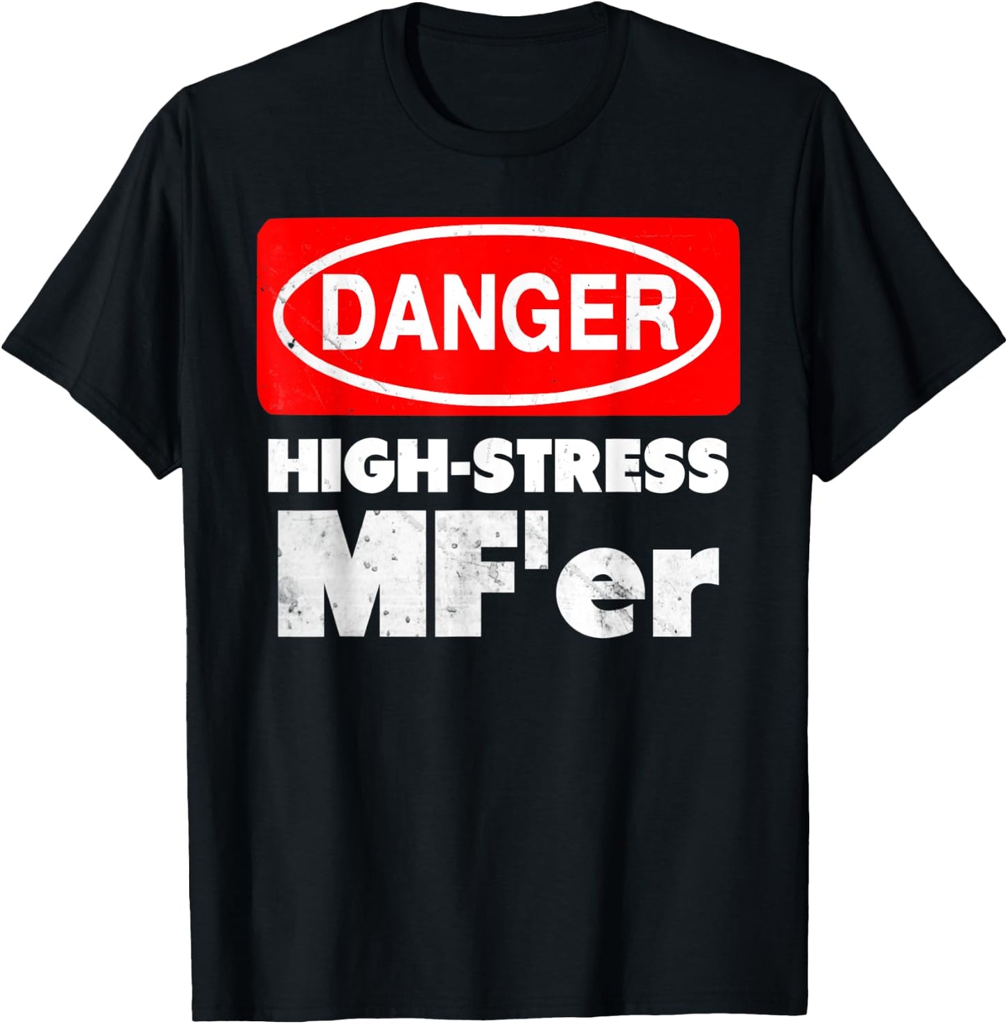 High-Stress MF'er funny stressed out sign T-Shirt - T-Shirt | Black