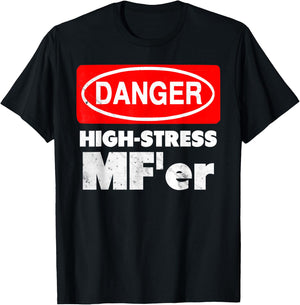 High-Stress MF'er funny stressed out sign T-Shirt - T-Shirt | Black