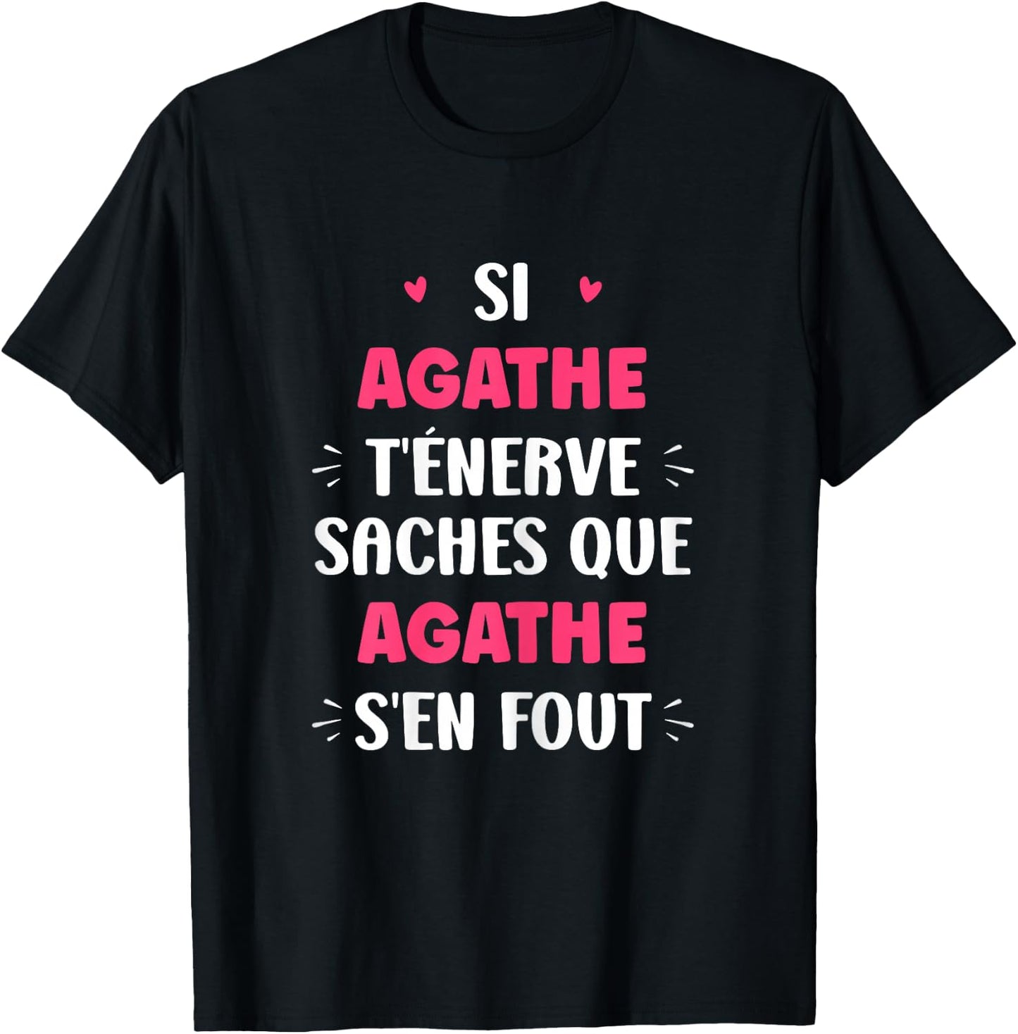 Name Si Agathe t'énerve Humour Agathe T-Shirt - T-Shirt | Black