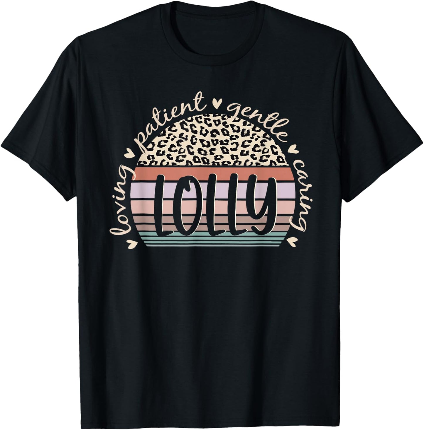 Lolly Loving Patient Gentle Caring Lolly Mother's Day T-Shirt - T-Shirt | Black