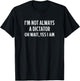 I'm Not Always A Dictator - Oh Wait Yes I Am - Vintage T-Shirt - T-Shirt | Black