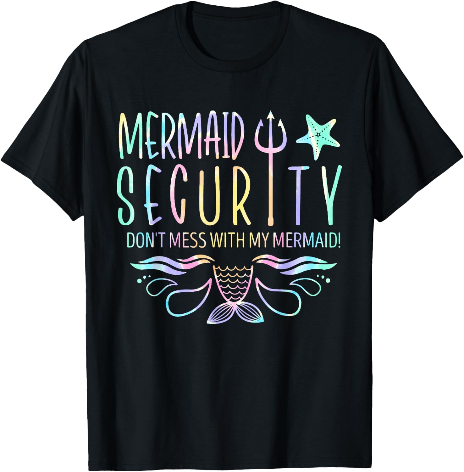 Mermaid Security Don't Mess With My Mermaid Tie Dye Merfolk T-Shirt - T-Shirt | Black