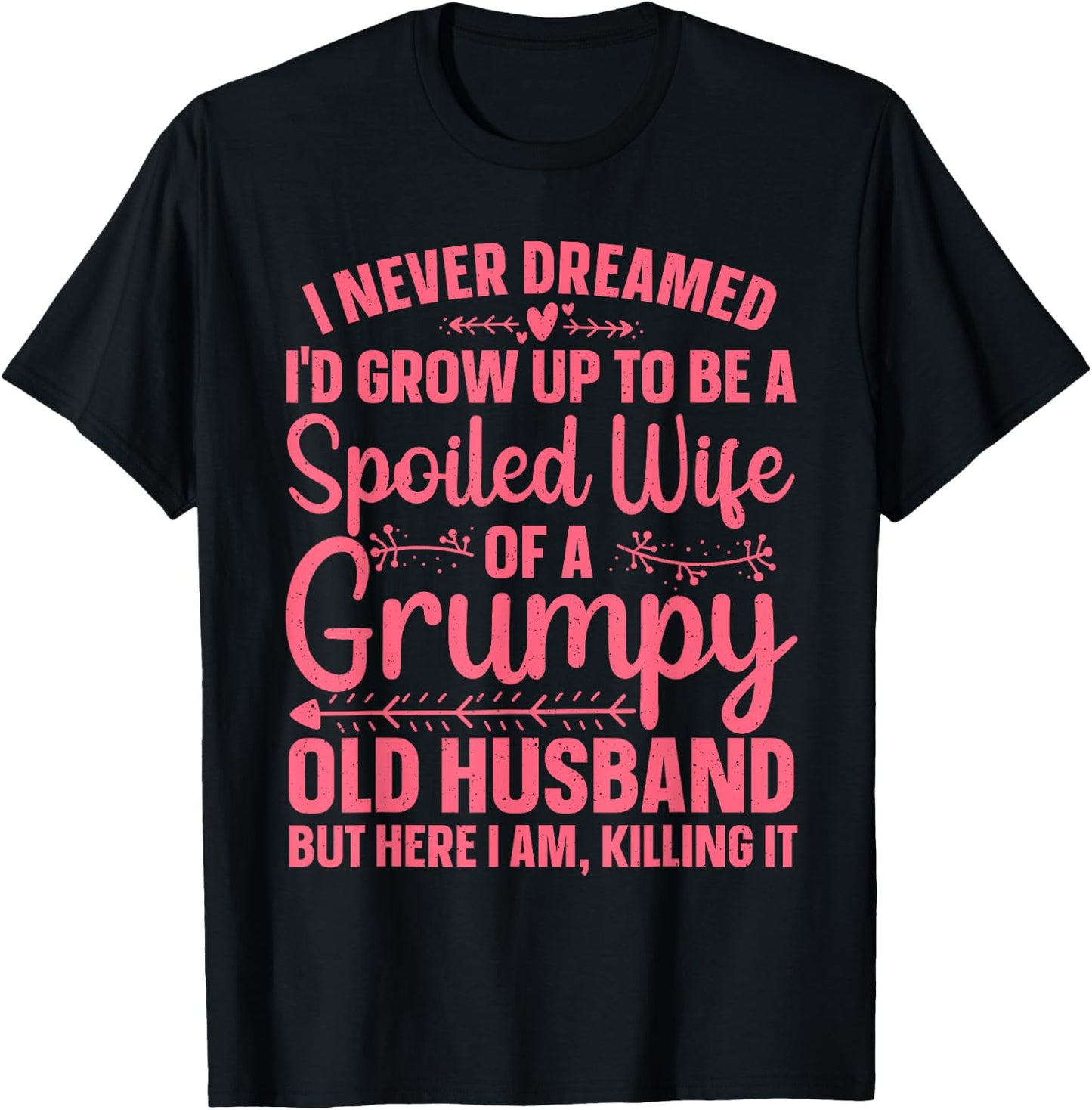 Funny Spoiled Wife Art Girls Grumpy Old Husband T-Shirt - T-Shirt | Black