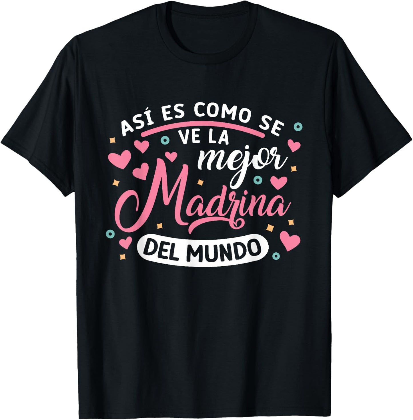 Así Es Como Se Ve La Mejor Madrina Del Mundo T-Shirt - T-Shirt | Black