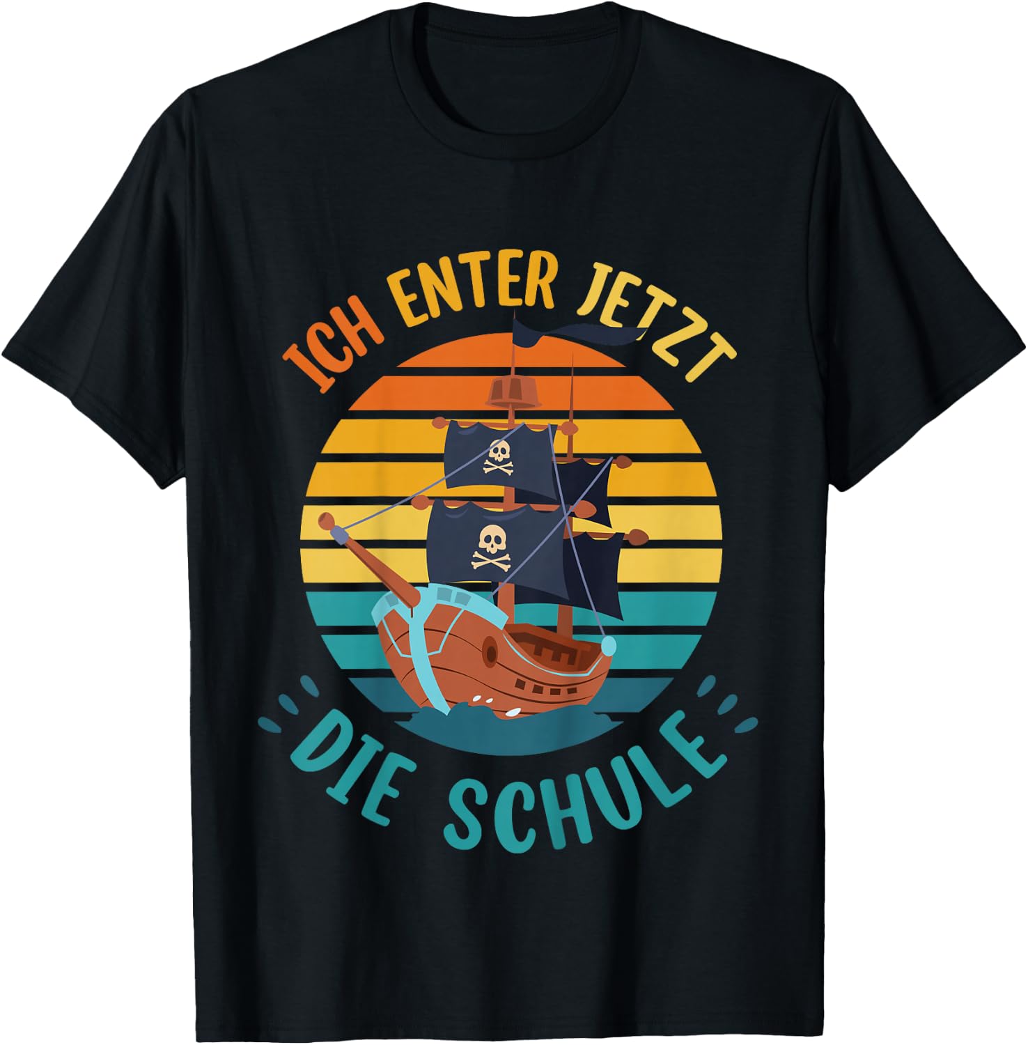 Children's School Child Cool Pirate Boys Ich Enter Jetzt Die School , black, 80 T-Shirt - T-Shirt | Black
