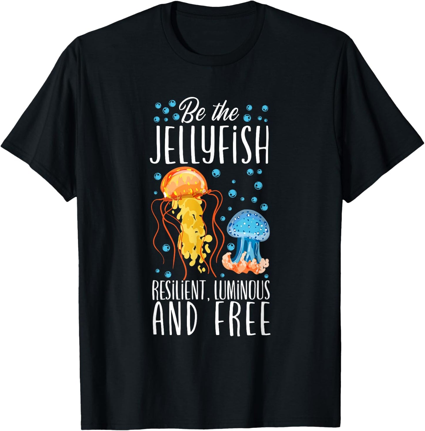 Be The Jellyfish - Underwater Fish Sea Jellyfish T-Shirt - T-Shirt | Black