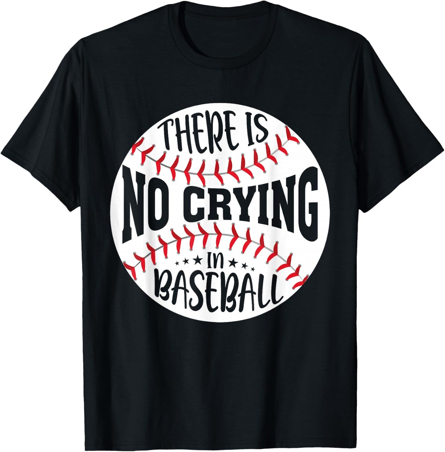 There Is No Crying In Baseball T-Shirt - T-Shirt | Black