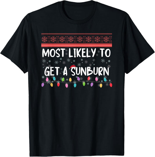 Most Likely To Get A Sunburn Funny Christmas Jokes Men Women T-Shirt - T-Shirt | Black