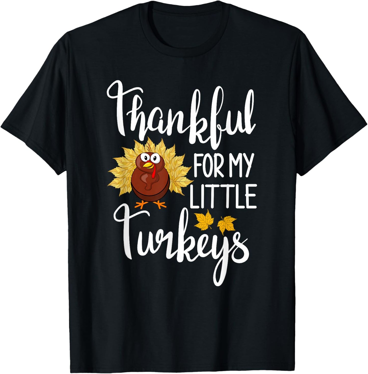 Teachers Thanksgiving Thankful For My Little Turkeys T-Shirt - T-Shirt | Black