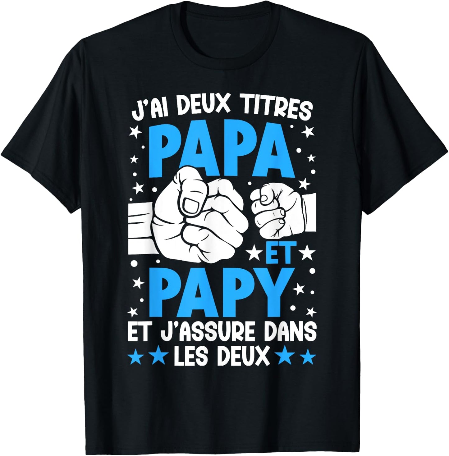 Je ai Deux Titres Papa et Papy Father's Day Grandpa , Black, S T-Shirt - T-Shirt | Black