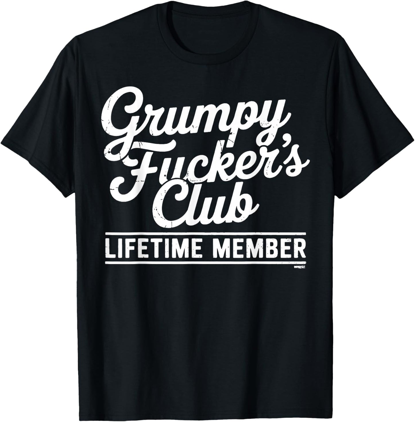 Grumpy Fuckers Club Lifetime Member Humor T-Shirt - T-Shirt | Black