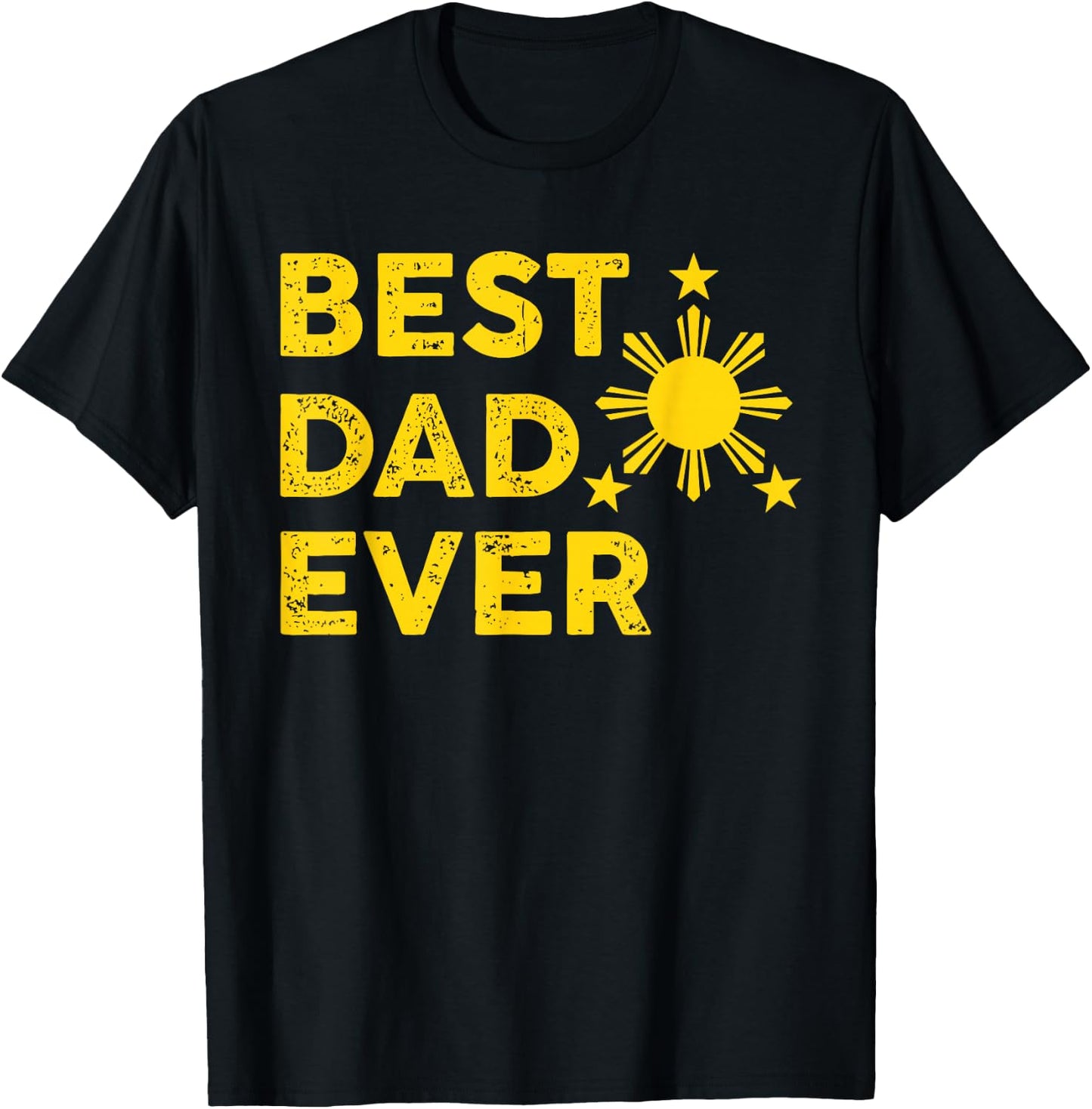 Best Dad Ever, Filipino Dad, 2026, Father's Day, Pinoy T-Shirt - T-Shirt | Black