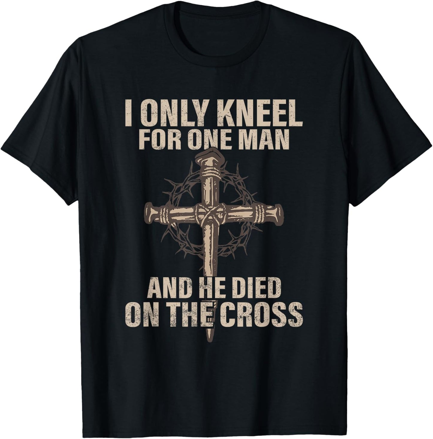 I only kneel for one man an he died on the cross - Jesus T-Shirt - T-Shirt | Black