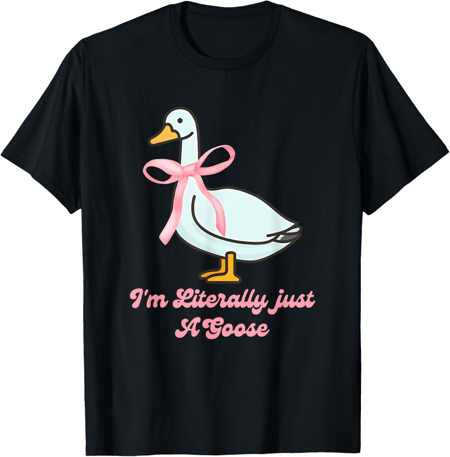I'm Literally just A Goose Quote T-Shirt - T-Shirt | Black