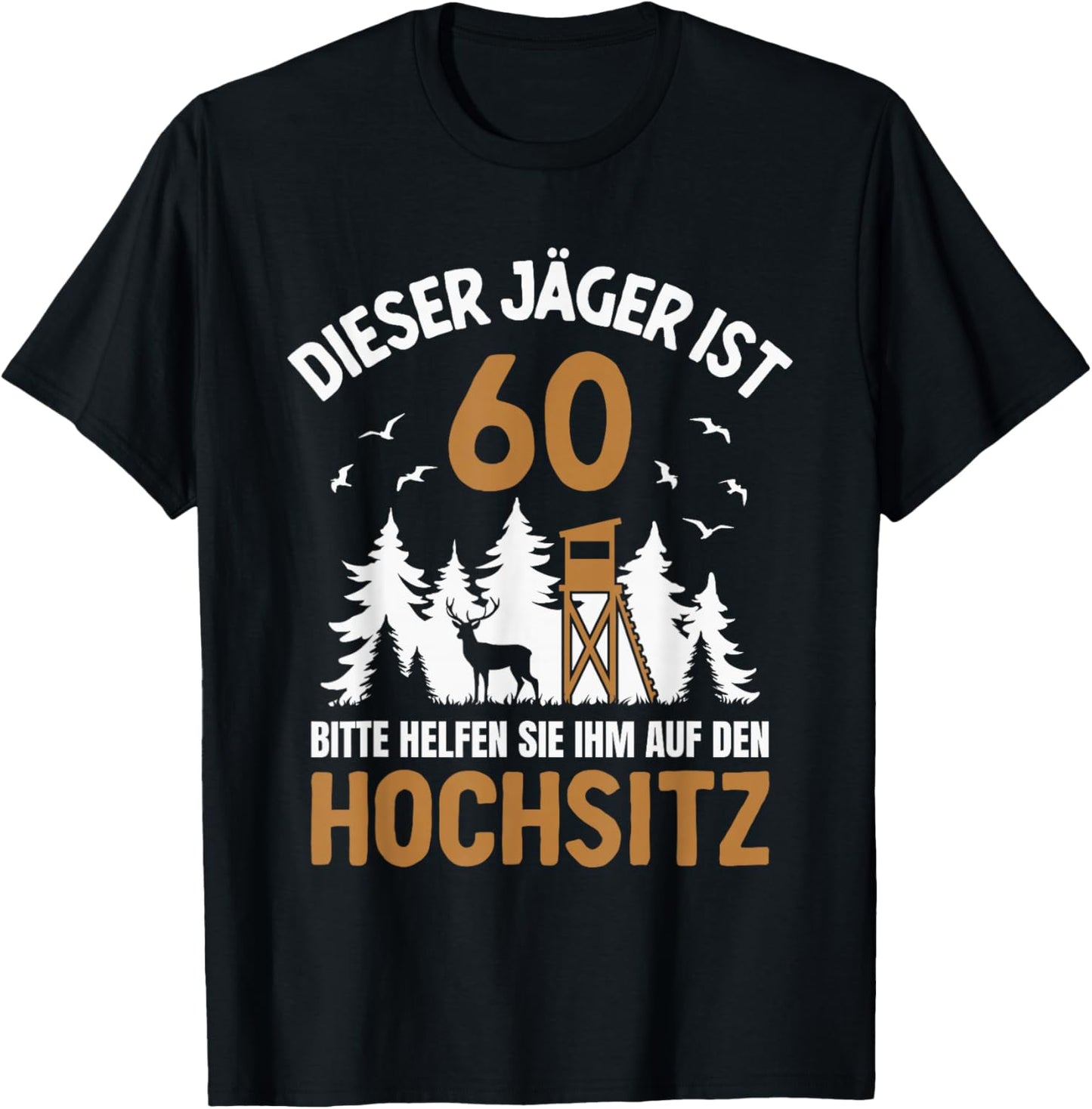 Dieser Jäger ist 60 Jahre Hochsitz 60. Geburtstag Jagd T-Shirt - T-Shirt | Black