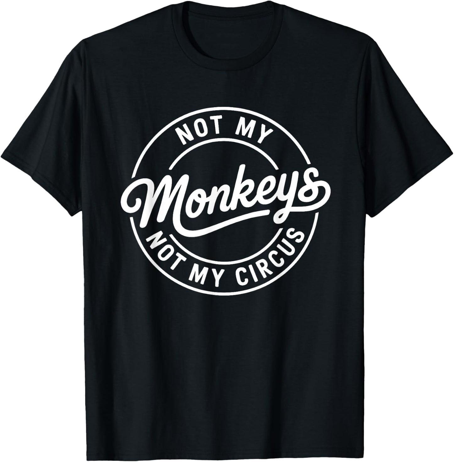 Lustiger Denglisch Spruch Not My Monkeys Not My Circus T-Shirt - T-Shirt | Black